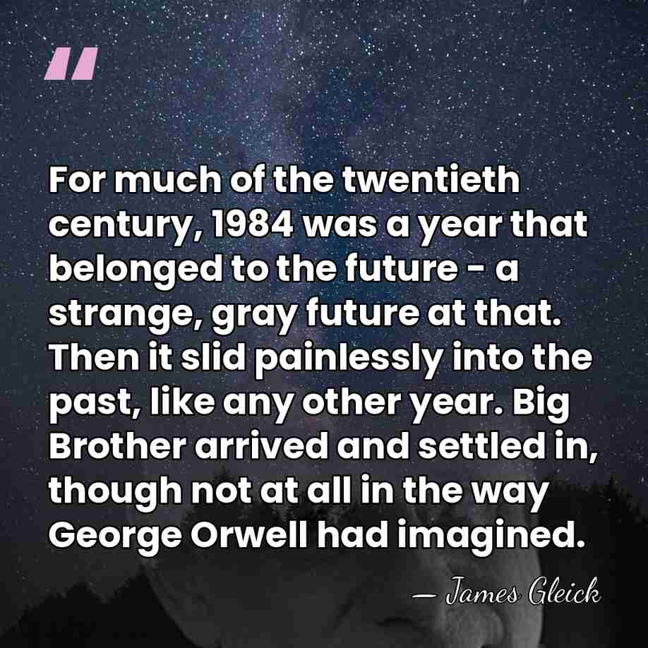 For much of the twentieth century, 1984 was a year that belonged&hellip; - James Gleick
