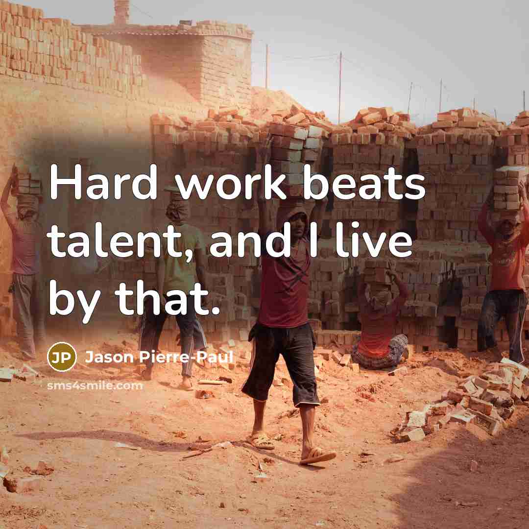 “Hard work beats talent, and I live by that.…” quote by Jason Pierre-Paul