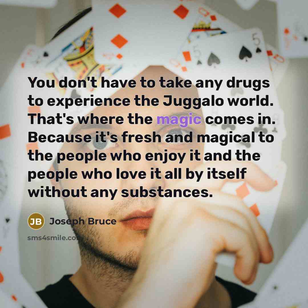 “You don't have to take any drugs to experience the…” quote by Joseph Bruce