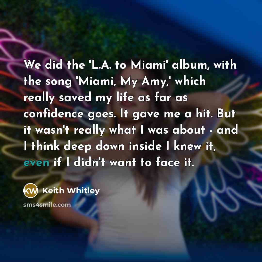 “We did the 'L.A. to Miami' album, with the song…” quote by Keith Whitley