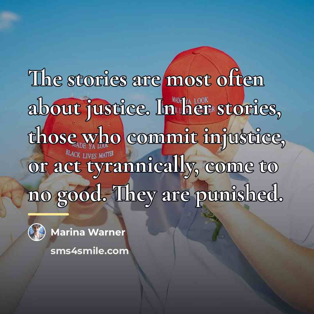 “The stories are most often about justice. In her stories,…” quote by Marina Warner
