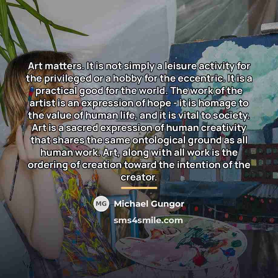 “Art matters. It is not simply a leisure activity for…” quote by Michael Gungor