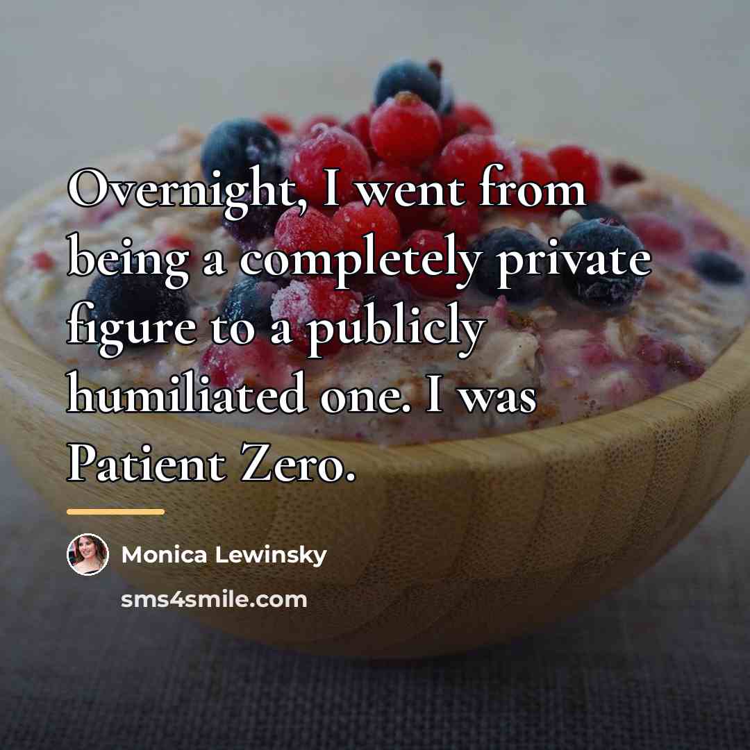 “Overnight, I went from being a completely private figure to…” quote by Monica Lewinsky