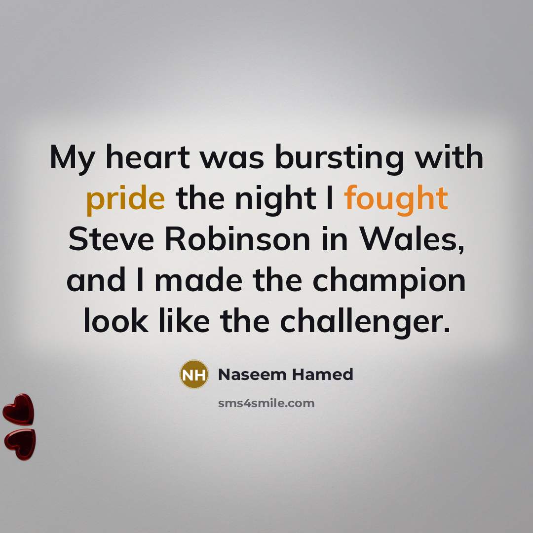 “My heart was bursting with pride the night I fought…” quote by Naseem Hamed