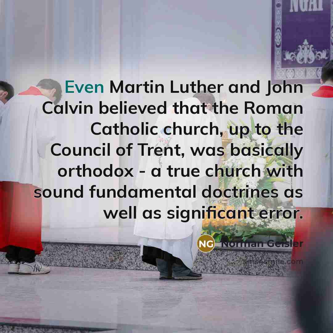 “Even Martin Luther and John Calvin believed that the Roman…” quote by Norman Geisler