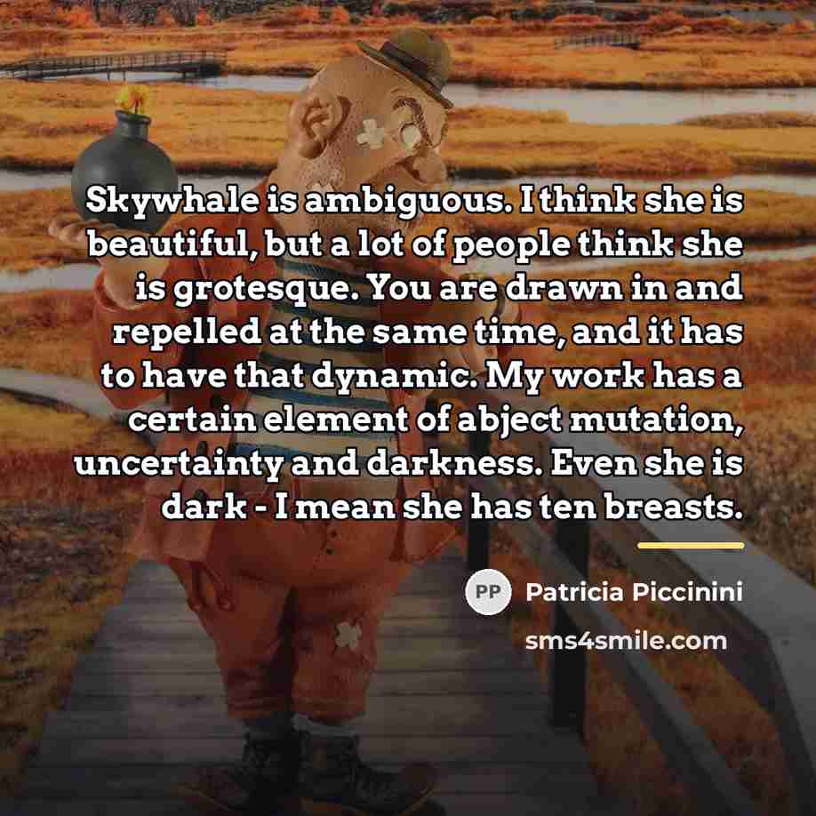 “Skywhale is ambiguous. I think she is beautiful, but a…” quote by Patricia Piccinini