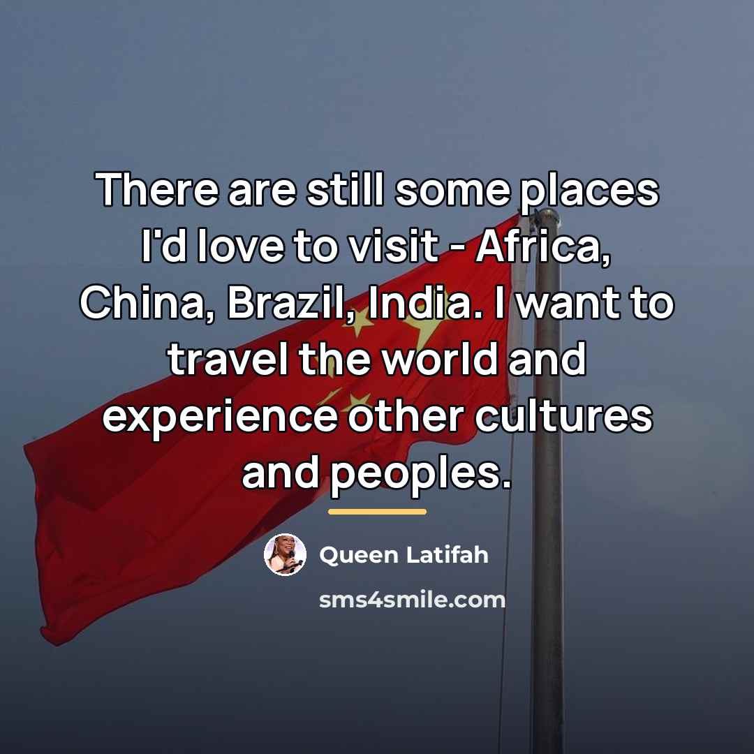 “There are still some places I'd love to visit -…” quote by Queen Latifah
