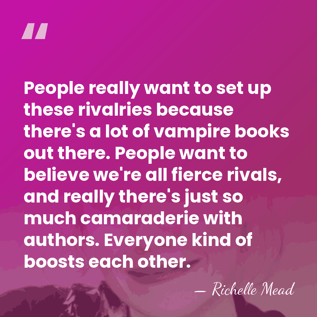 People really want to set up these rivalries because there's a lot&hellip; - Richelle Mead