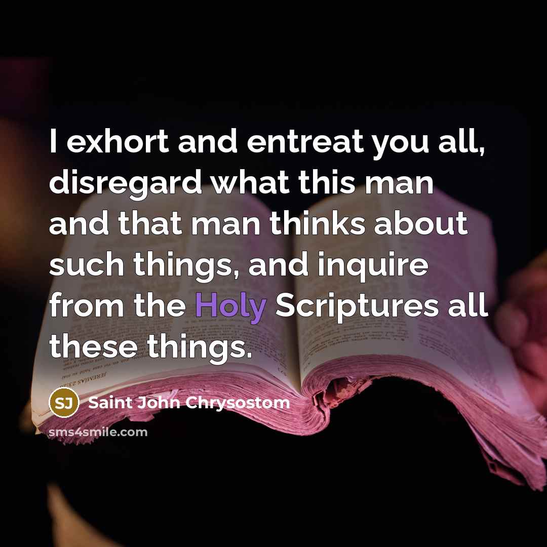 “I exhort and entreat you all, disregard what this man…” quote by Saint John Chrysostom