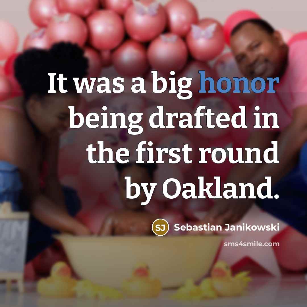 “It was a big honor being drafted in the first…” quote by Sebastian Janikowski