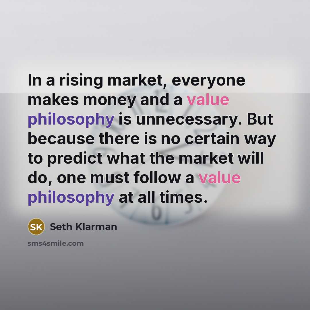 “In a rising market, everyone makes money and a value…” quote by Seth Klarman