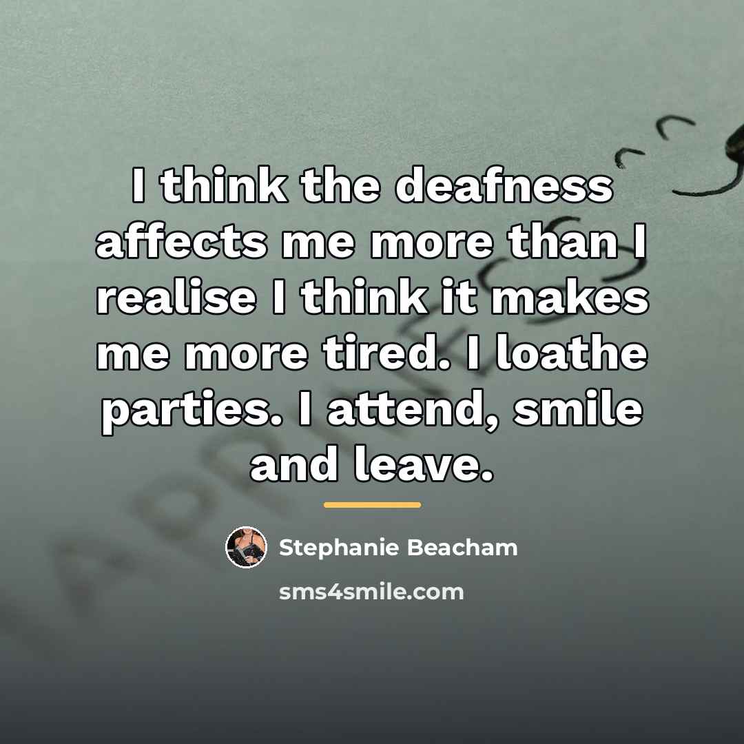 “I think the deafness affects me more than I realise…” quote by Stephanie Beacham