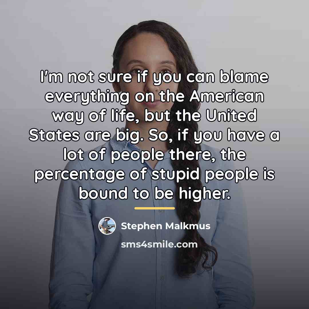 “I'm not sure if you can blame everything on the…” quote by Stephen Malkmus