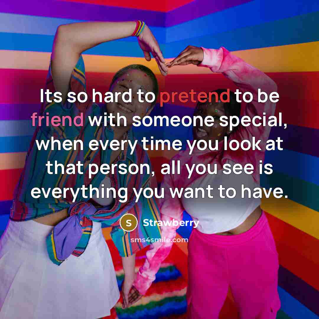 “Its so hard to pretend to be friend with someone…” quote by Strawberry