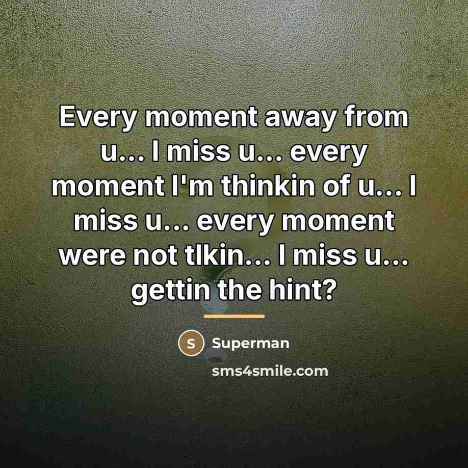 “Every moment away from u... I miss u... every moment…” quote by Superman