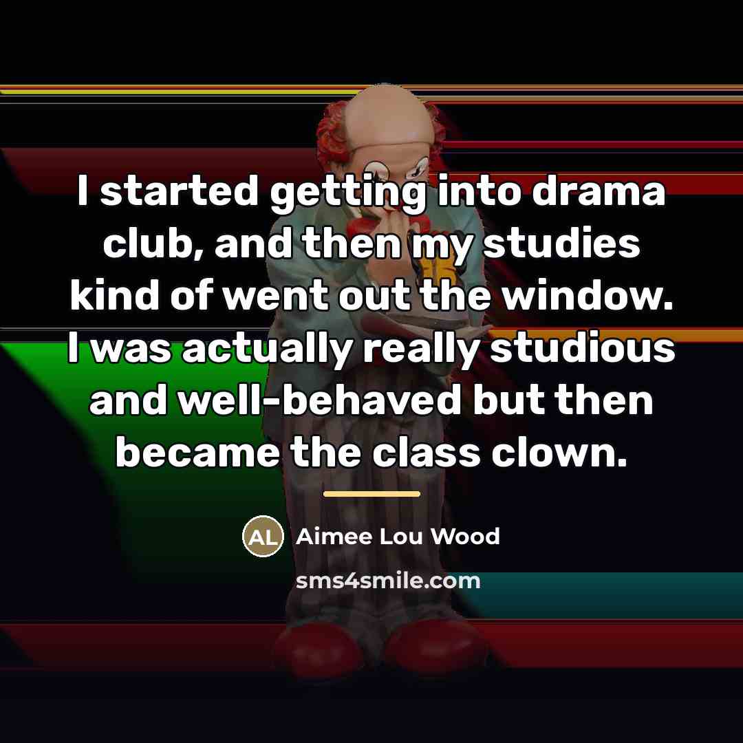 “I started getting into drama club, and then my studies…” quote by Aimee Lou Wood