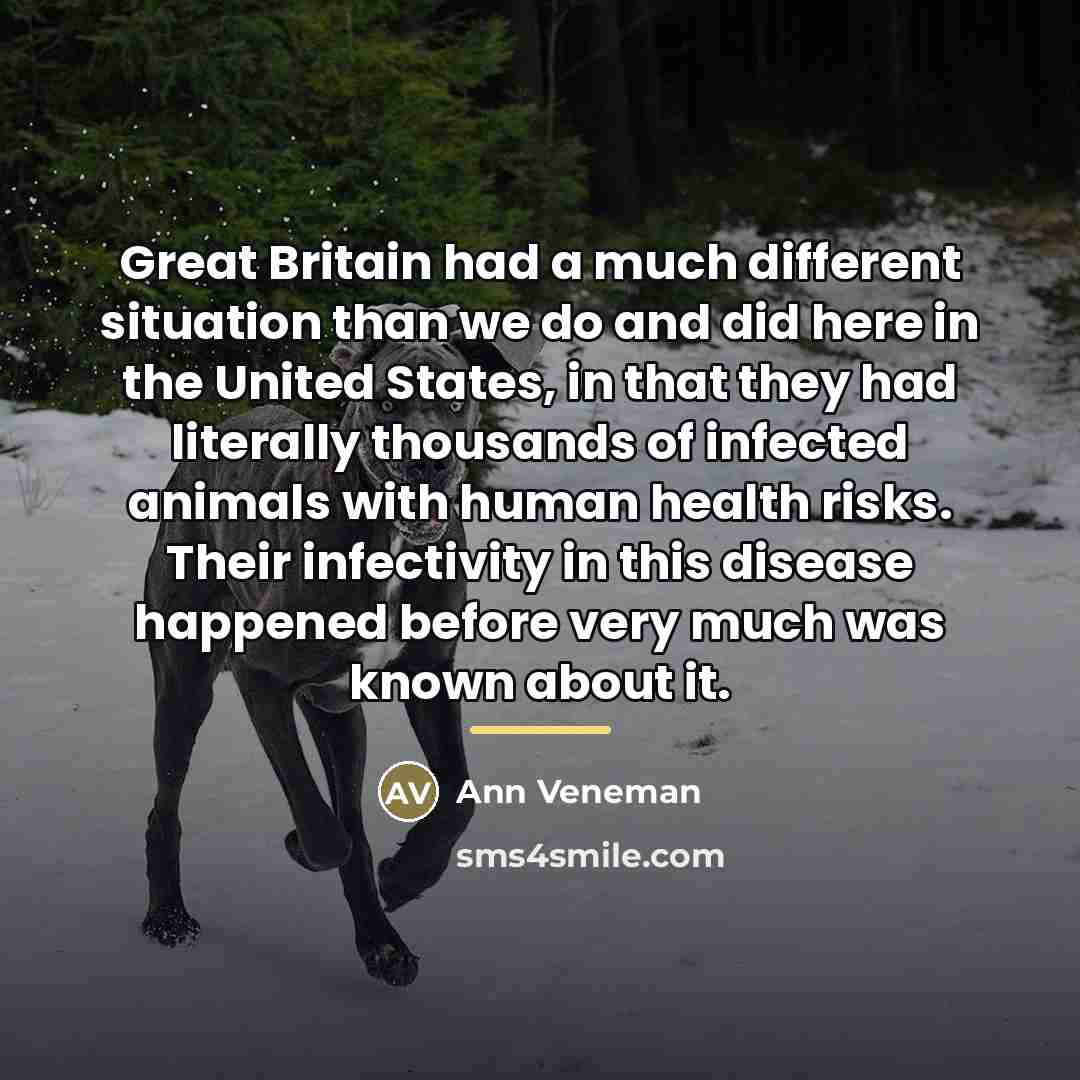 “Great Britain had a much different situation than we do…” quote by Ann Veneman