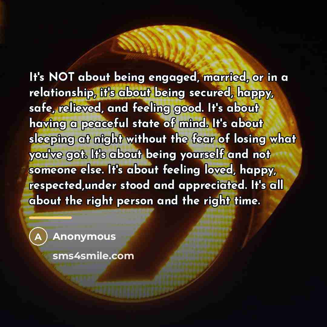 “It's NOT about being engaged, married, or in a relationship,…” quote by Anonymous
