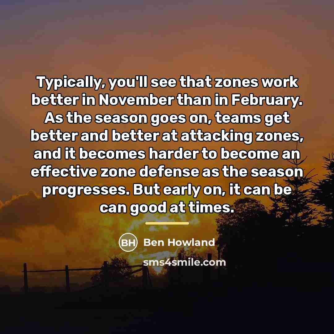 “Typically, you'll see that zones work better in November than…” quote by Ben Howland