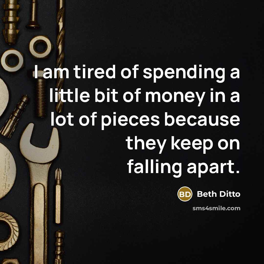 “I am tired of spending a little bit of money…” quote by Beth Ditto