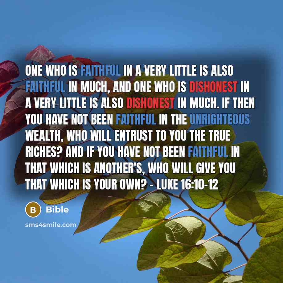 “One who is faithful in a very little is also…” quote by Bible