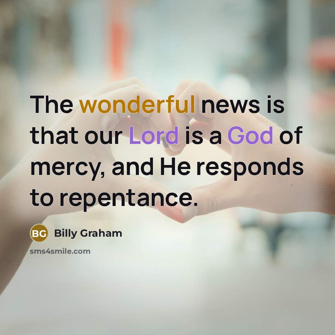 “The wonderful news is that our Lord is a God…” quote by Billy Graham
