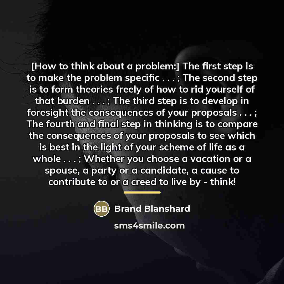 “[How to think about a problem:] The first step is…” quote by Brand Blanshard