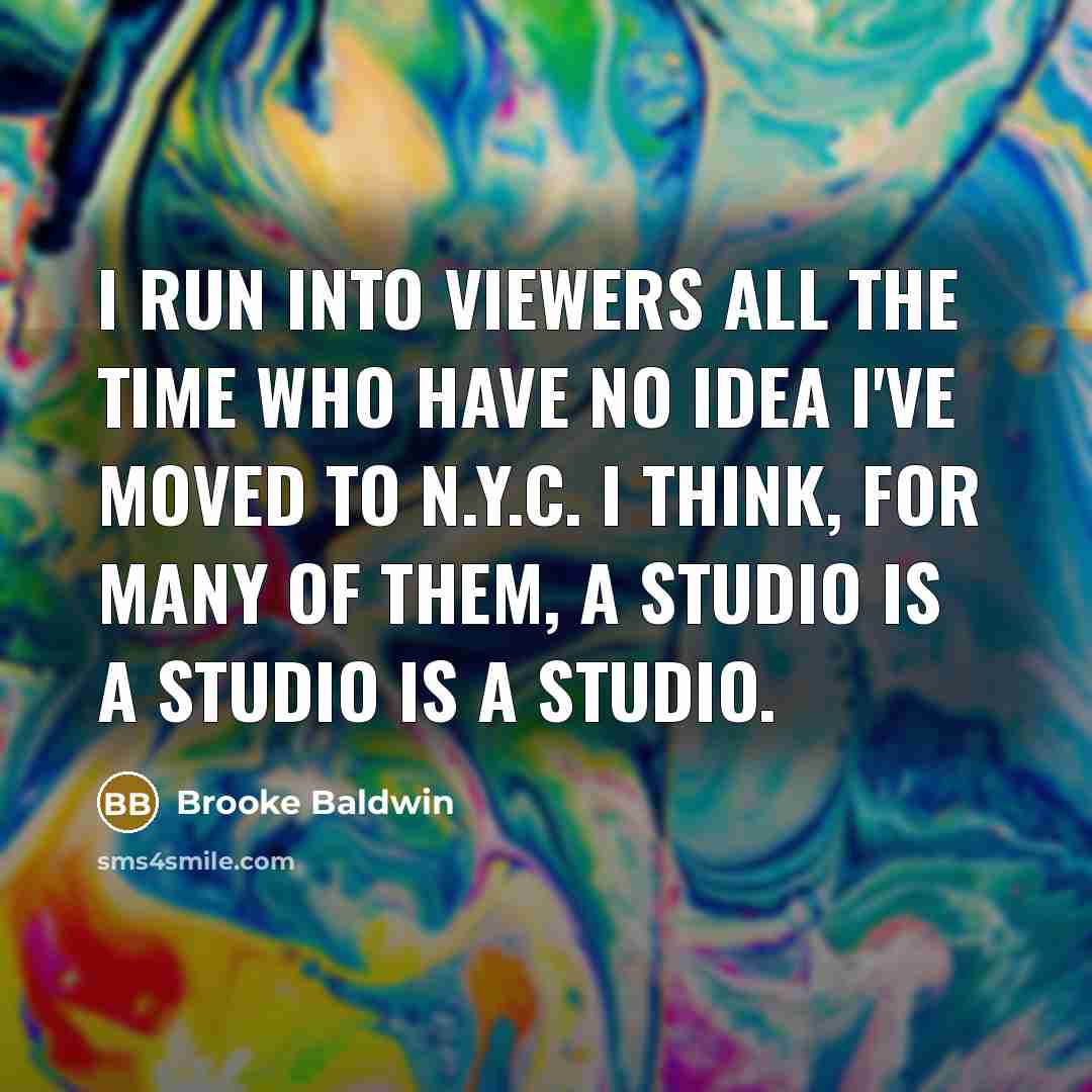 “I run into viewers all the time who have no…” quote by Brooke Baldwin