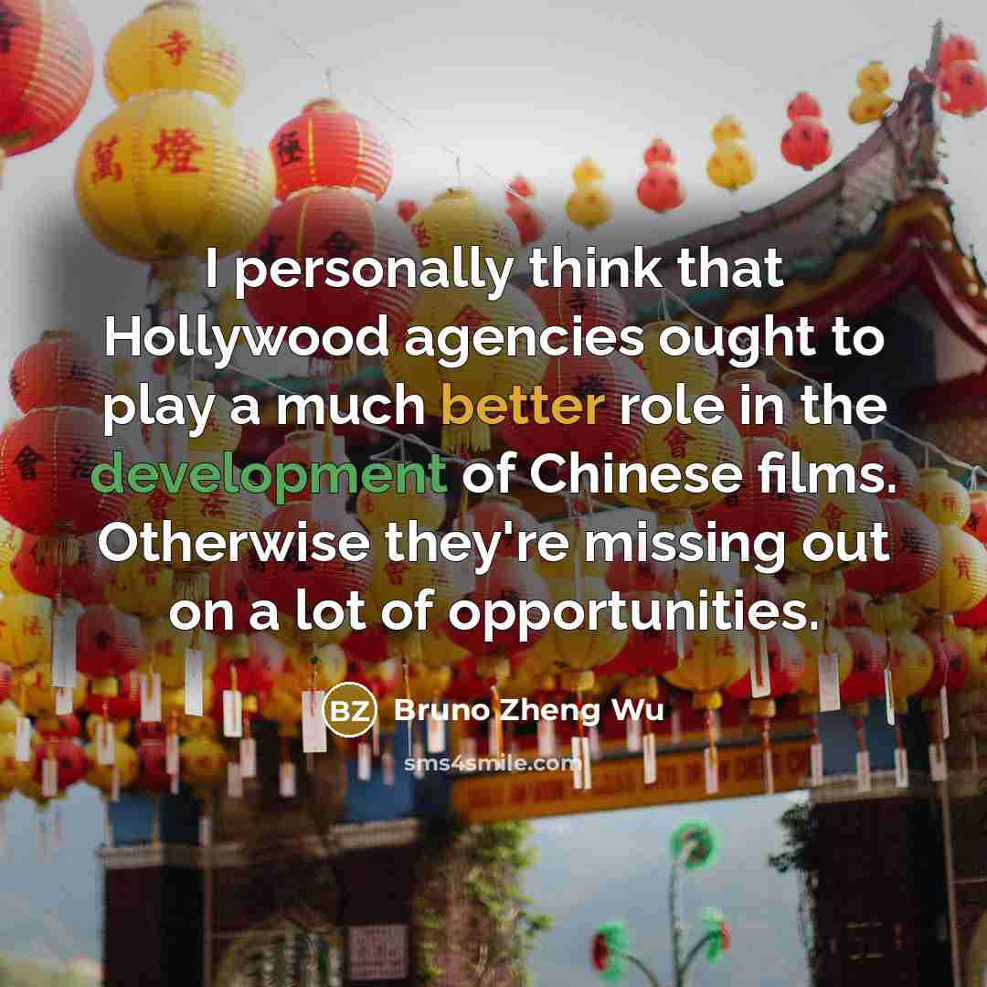 “I personally think that Hollywood agencies ought to play a…” quote by Bruno Zheng Wu