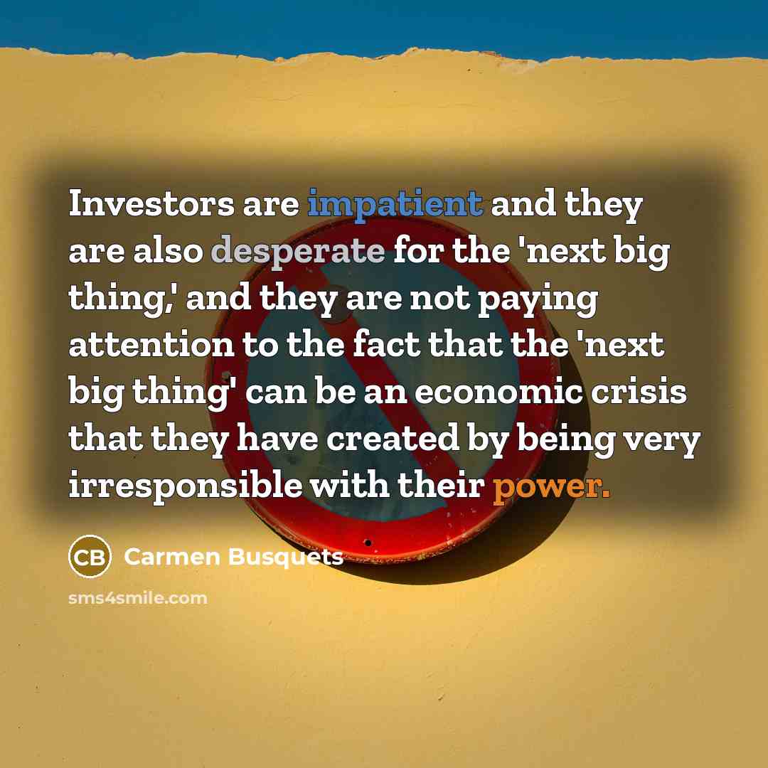 “Investors are impatient and they are also desperate for the…” quote by Carmen Busquets