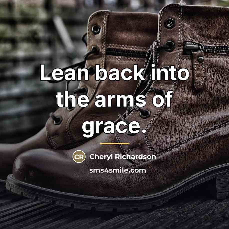 “Lean back into the arms of grace.…” quote by Cheryl Richardson