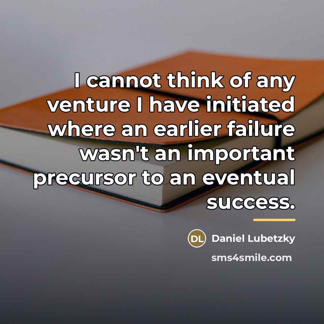 “I cannot think of any venture I have initiated where…” quote by Daniel Lubetzky