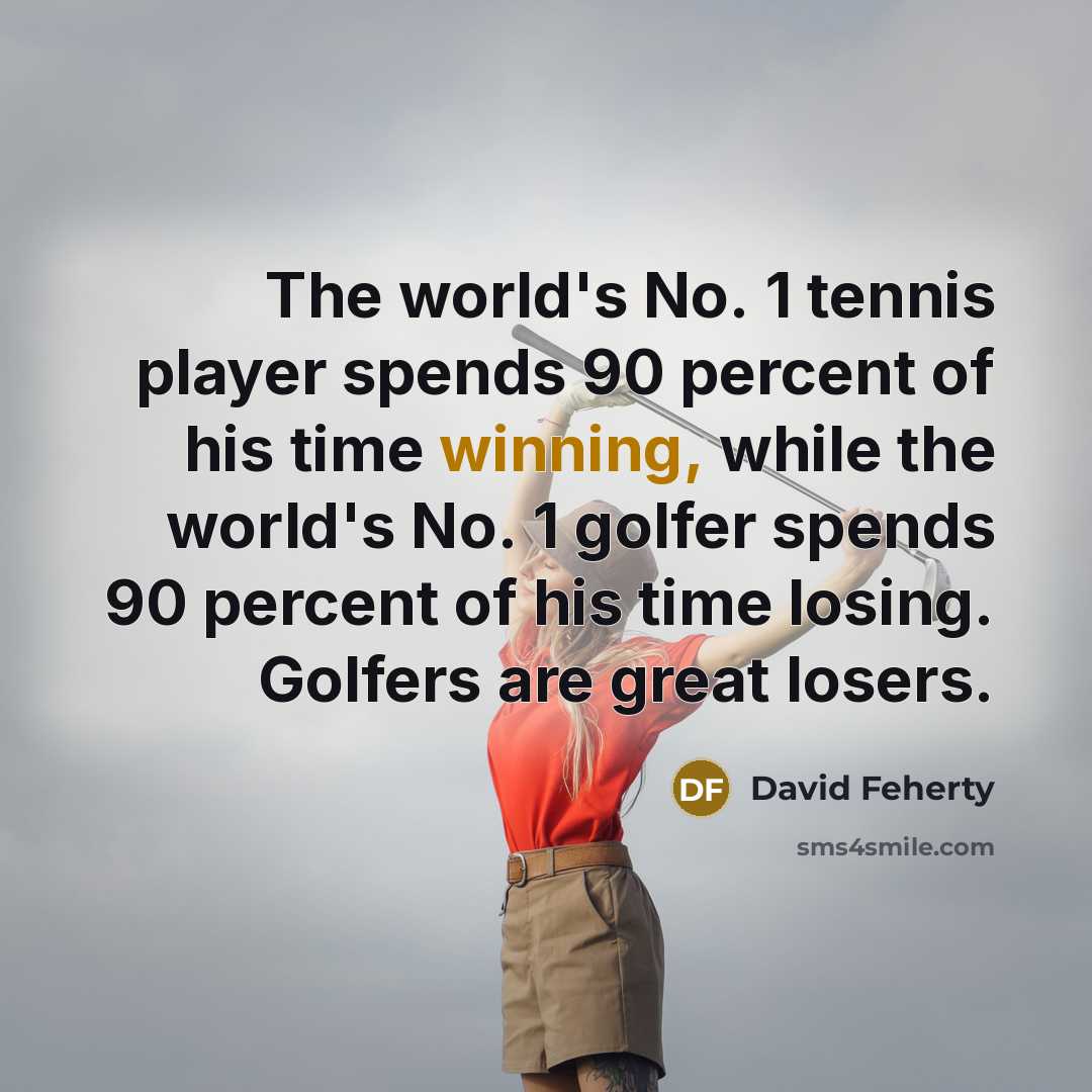 “The world's No. 1 tennis player spends 90 percent of…” quote by David Feherty