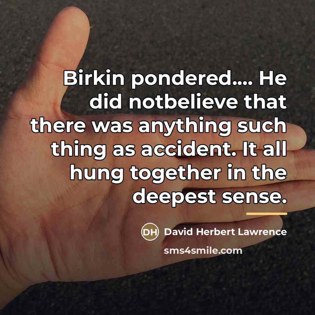 “Birkin pondered.... He did notbelieve that there was anything such…” quote by David Herbert Lawrence