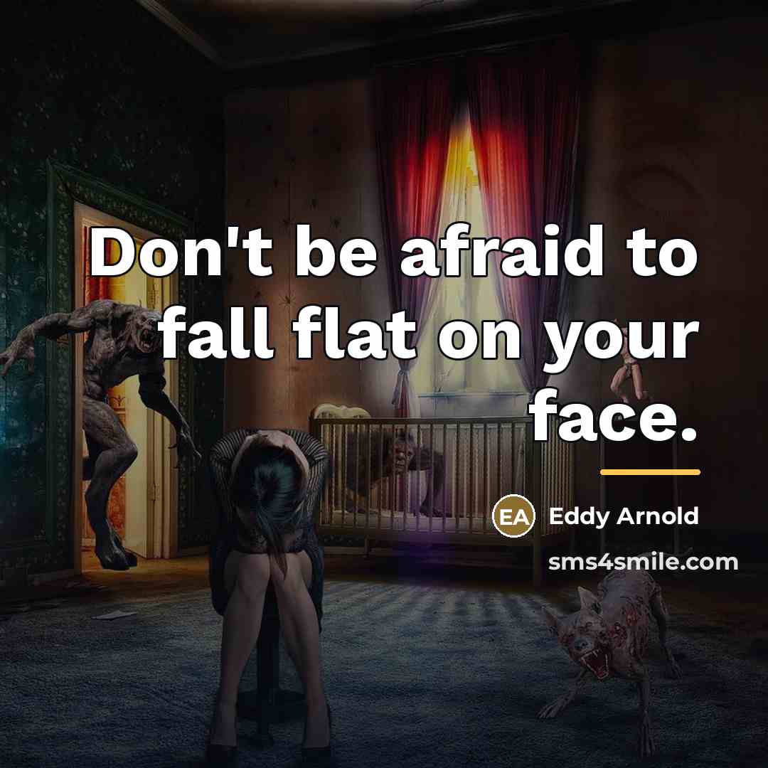 “Don't be afraid to fall flat on your face.…” quote by Eddy Arnold