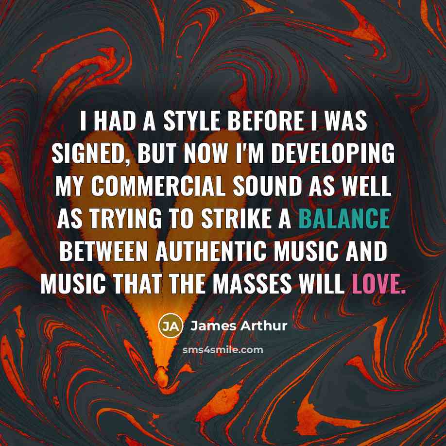 “I had a style before I was signed, but now…” quote by James Arthur