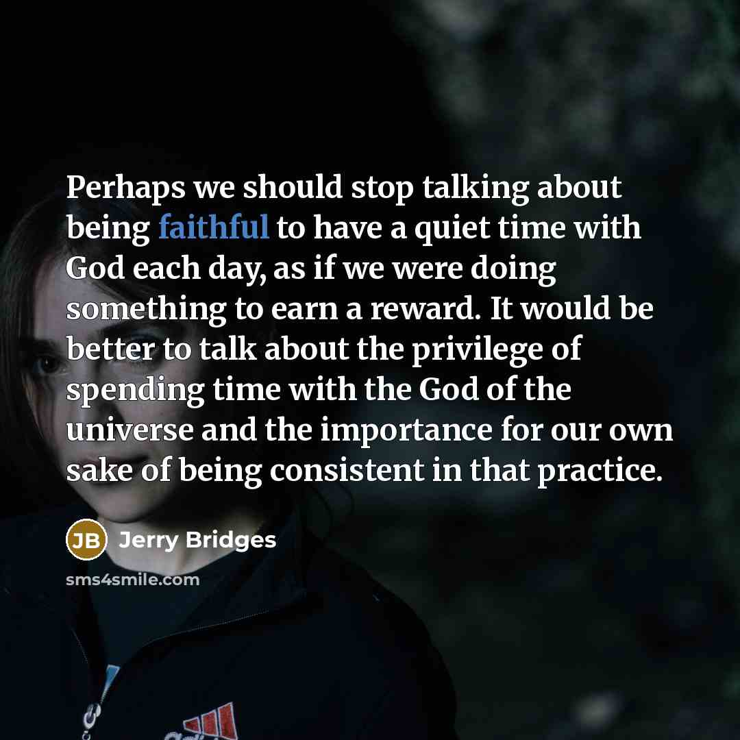 “Perhaps we should stop talking about being faithful to have…” quote by Jerry Bridges