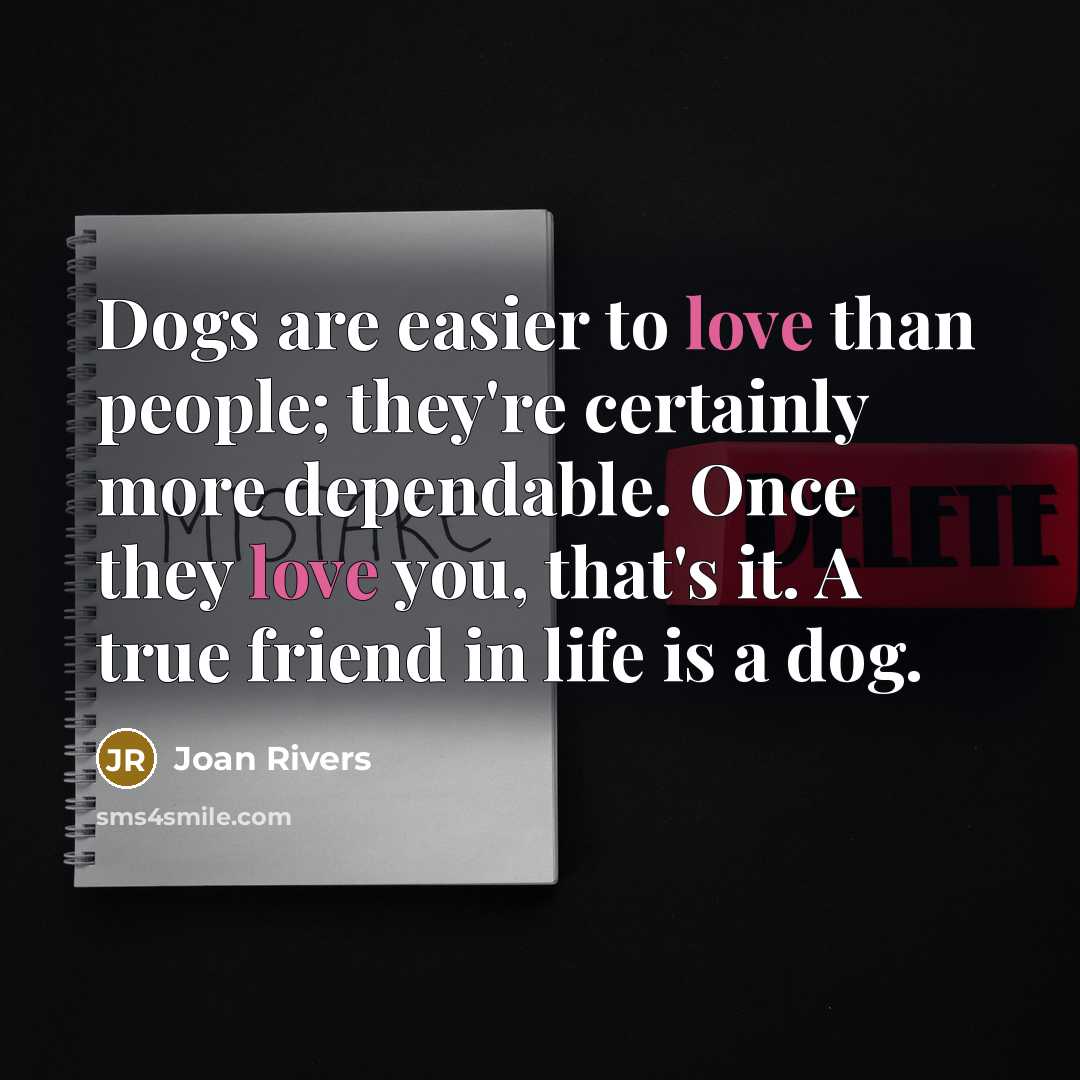 “Dogs are easier to love than people; they're certainly more…” quote by Joan Rivers