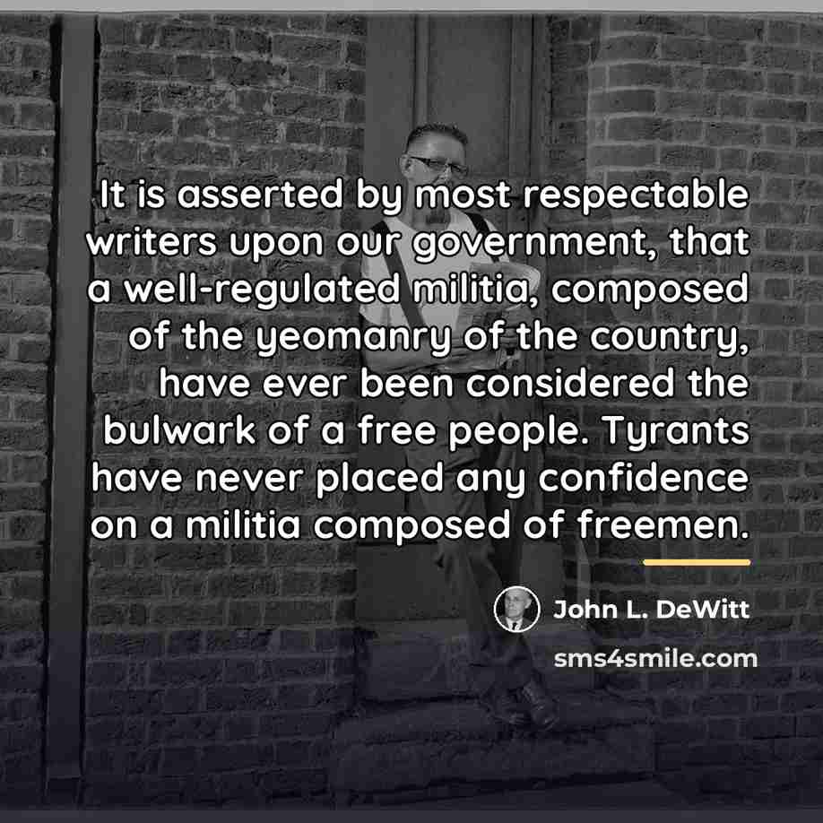 “It is asserted by most respectable writers upon our government,…” quote by John L. DeWitt