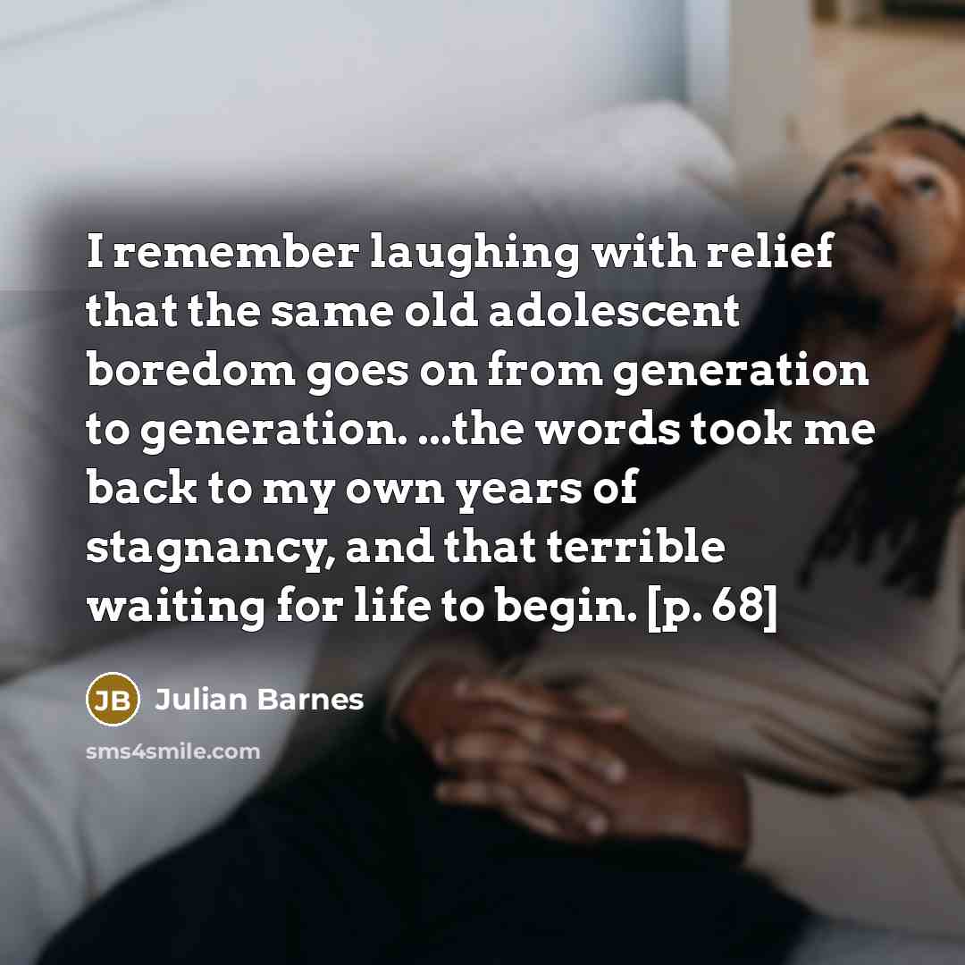 “I remember laughing with relief that the same old adolescent…” quote by Julian Barnes