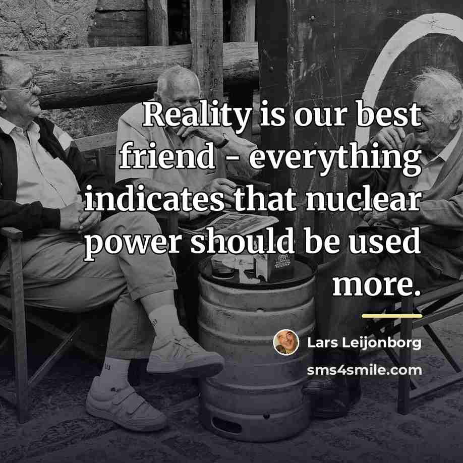 “Reality is our best friend - everything indicates that nuclear…” quote by Lars Leijonborg
