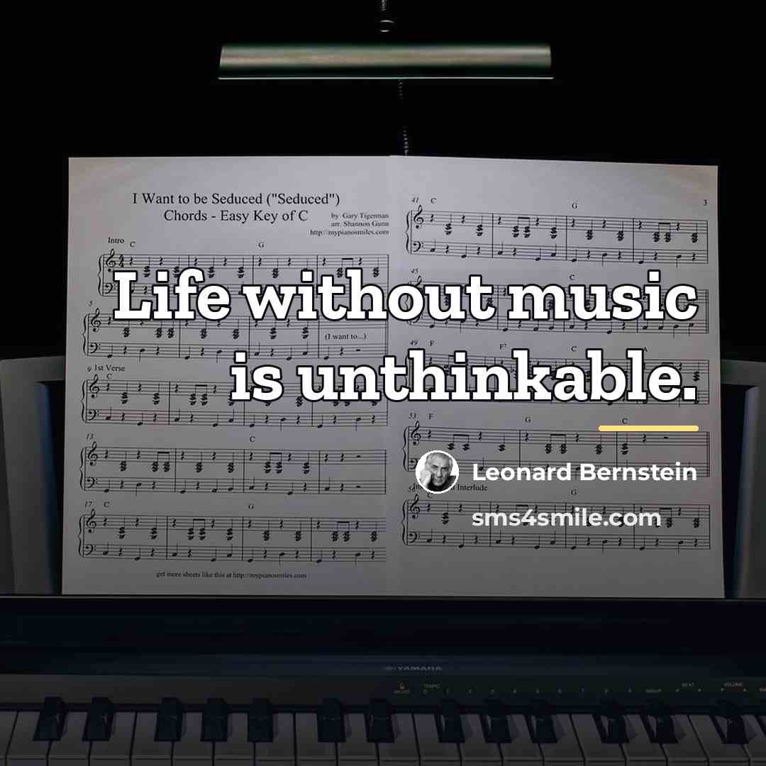 “Life without music is unthinkable.…” quote by Leonard Bernstein