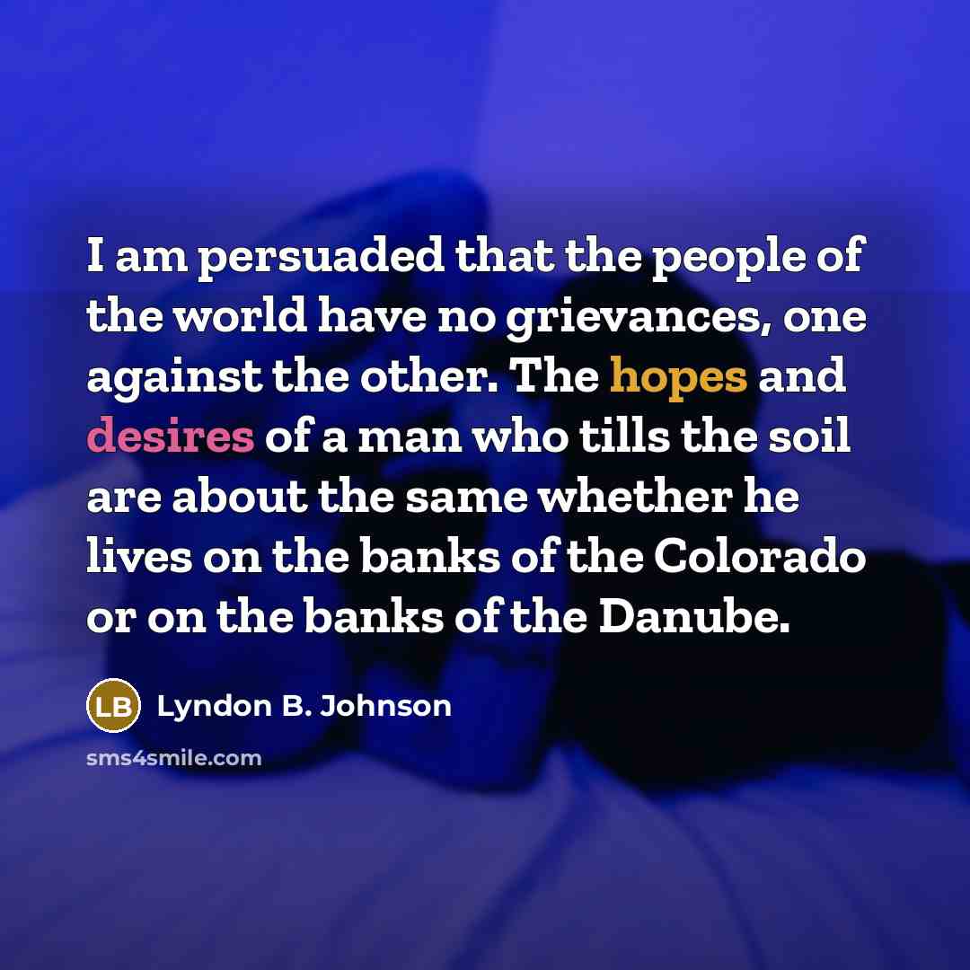 “I am persuaded that the people of the world have…” quote by Lyndon B. Johnson