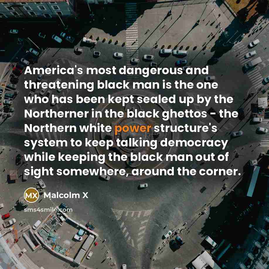 “America's most dangerous and threatening black man is the one…” quote by Malcolm X