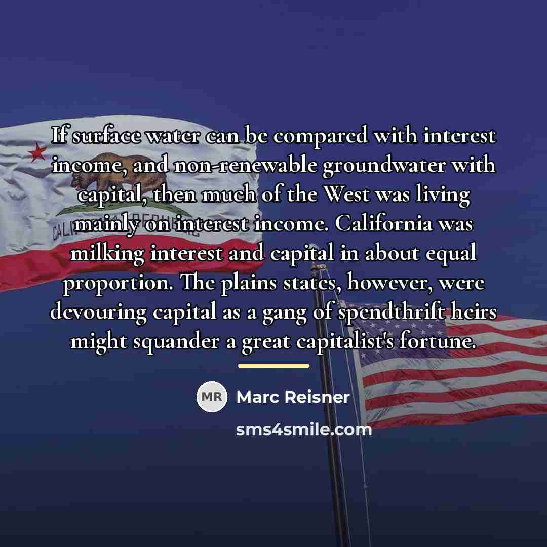 “If surface water can be compared with interest income, and…” quote by Marc Reisner