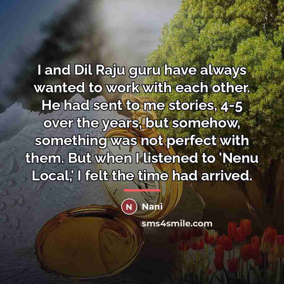 “I and Dil Raju guru have always wanted to work…” quote by Nani