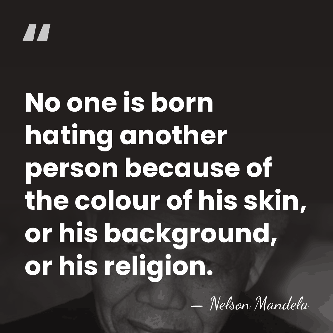 No one is born hating another person because of the colour of&hellip; - Nelson Mandela
