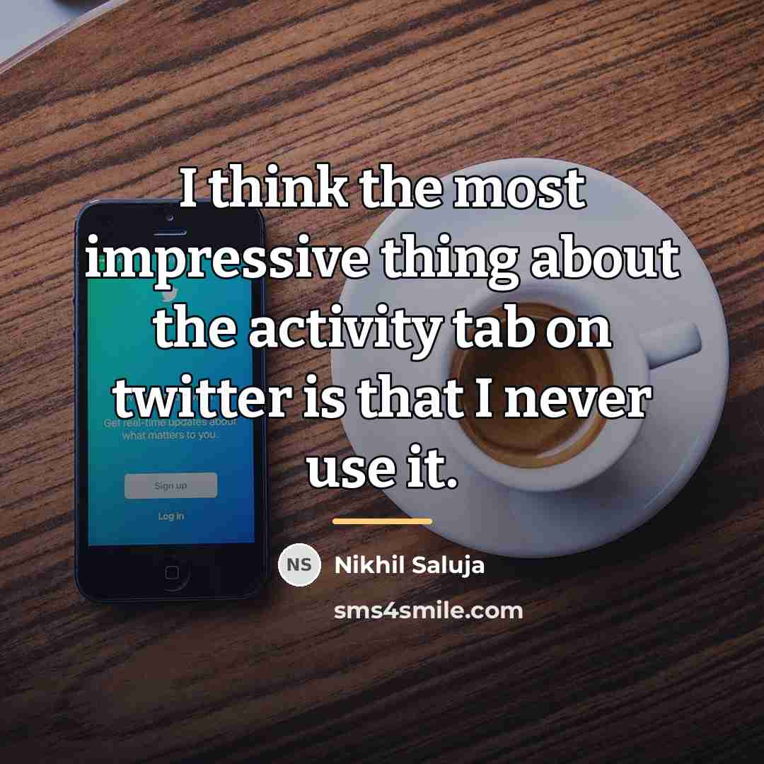 “I think the most impressive thing about the activity tab…” quote by Nikhil Saluja