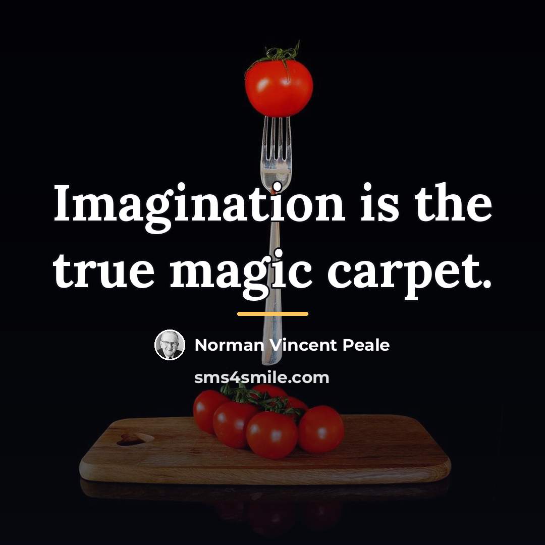 “Imagination is the true magic carpet.…” quote by Norman Vincent Peale