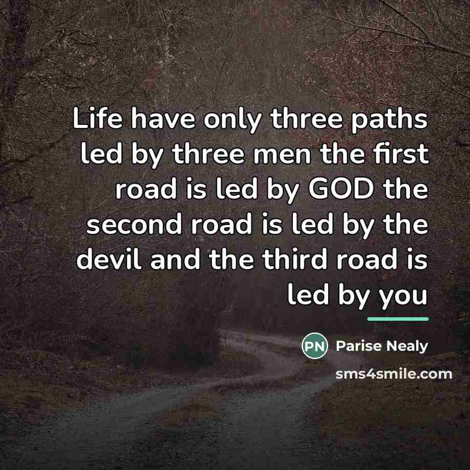 “Life have only three paths led by three men the…” quote by Parise Nealy